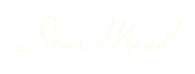 Dear Maud